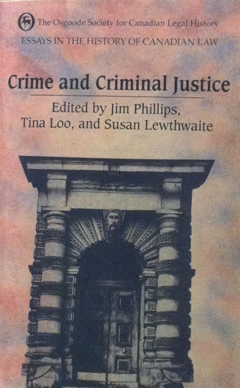 Essays In The History Of Canadian Law Volume V Crime And Criminal Justice Osgoode Society