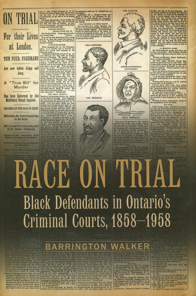Book Cover: Race on Trial: Black Defendants in Ontario's Criminal Courts, 1858-1958