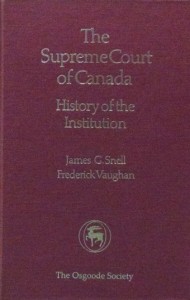 Book Cover: The Supreme Court of Canada: History of  the Institution