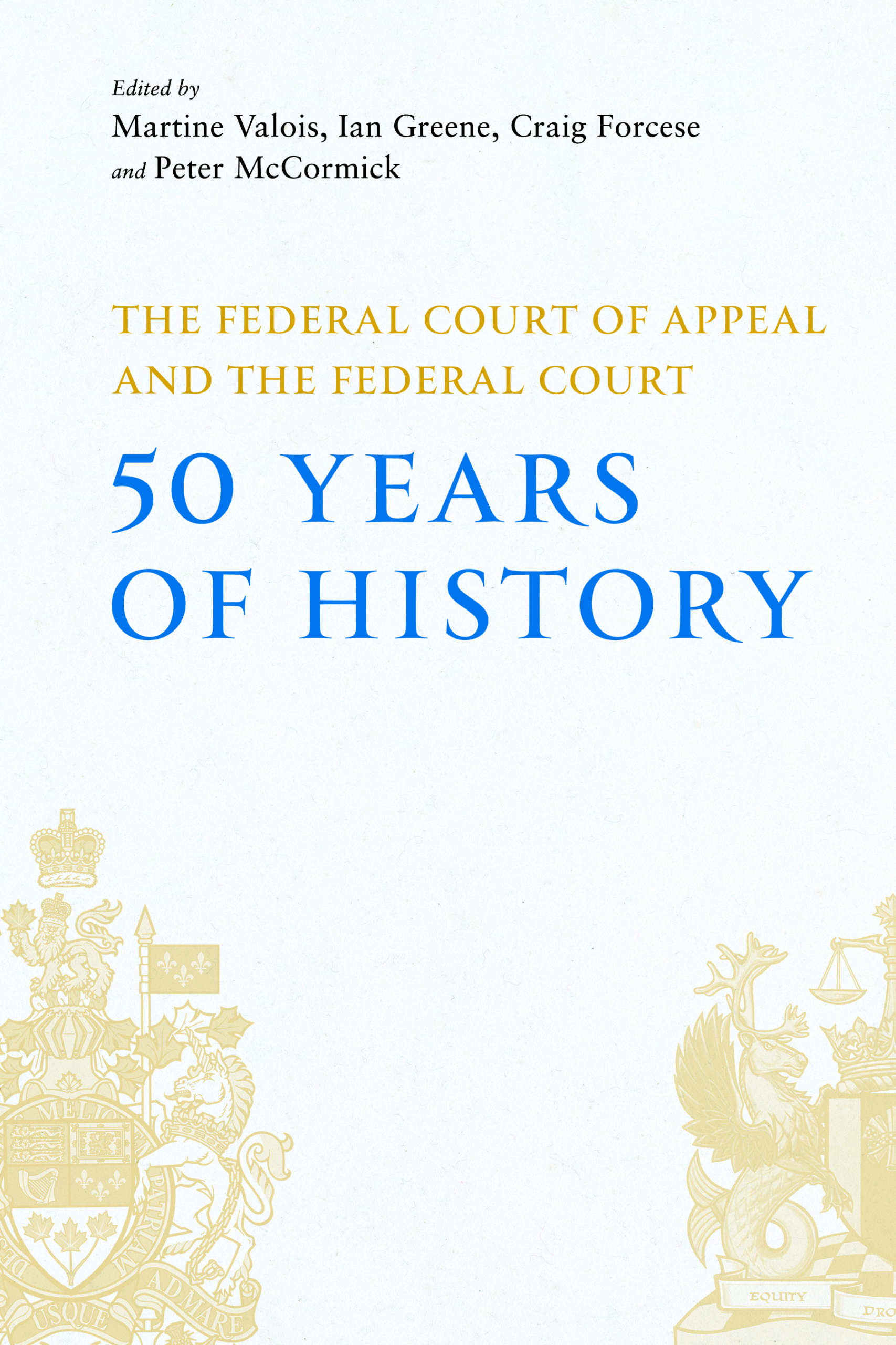 Book Cover: The Federal Court of Appeal and the Federal Court: 50 Years of History